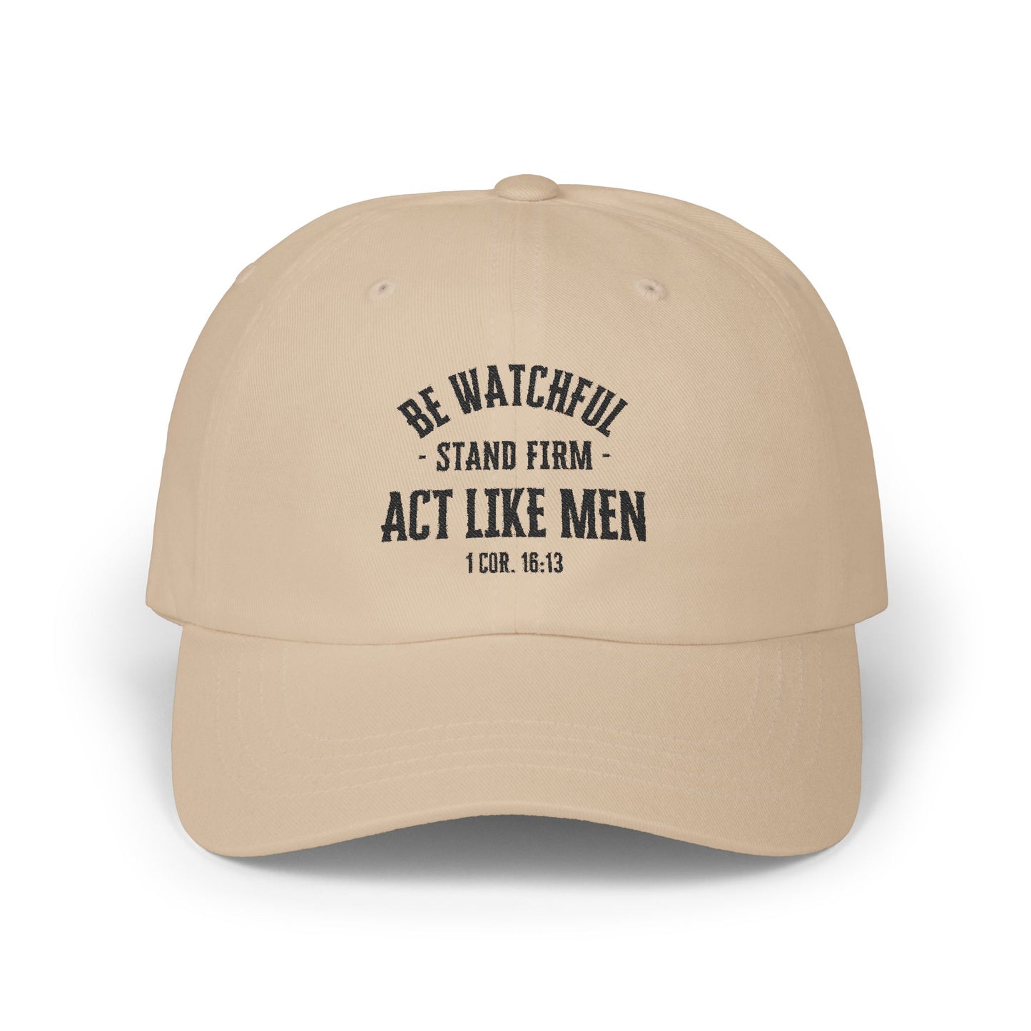 Be Watchful Stand Firm Act Like Men