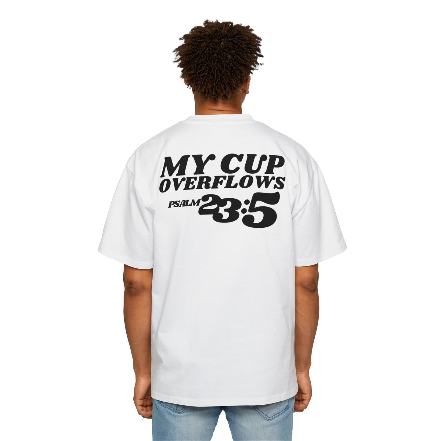 My Cup Overflows Oversized