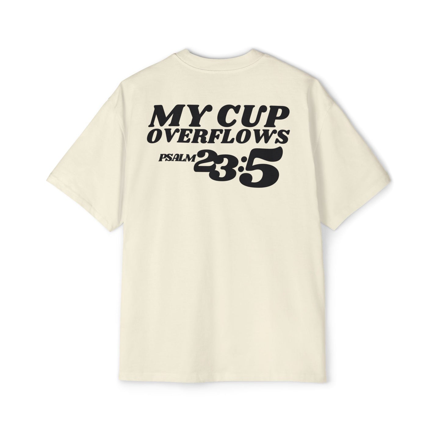 My Cup Overflows Oversized