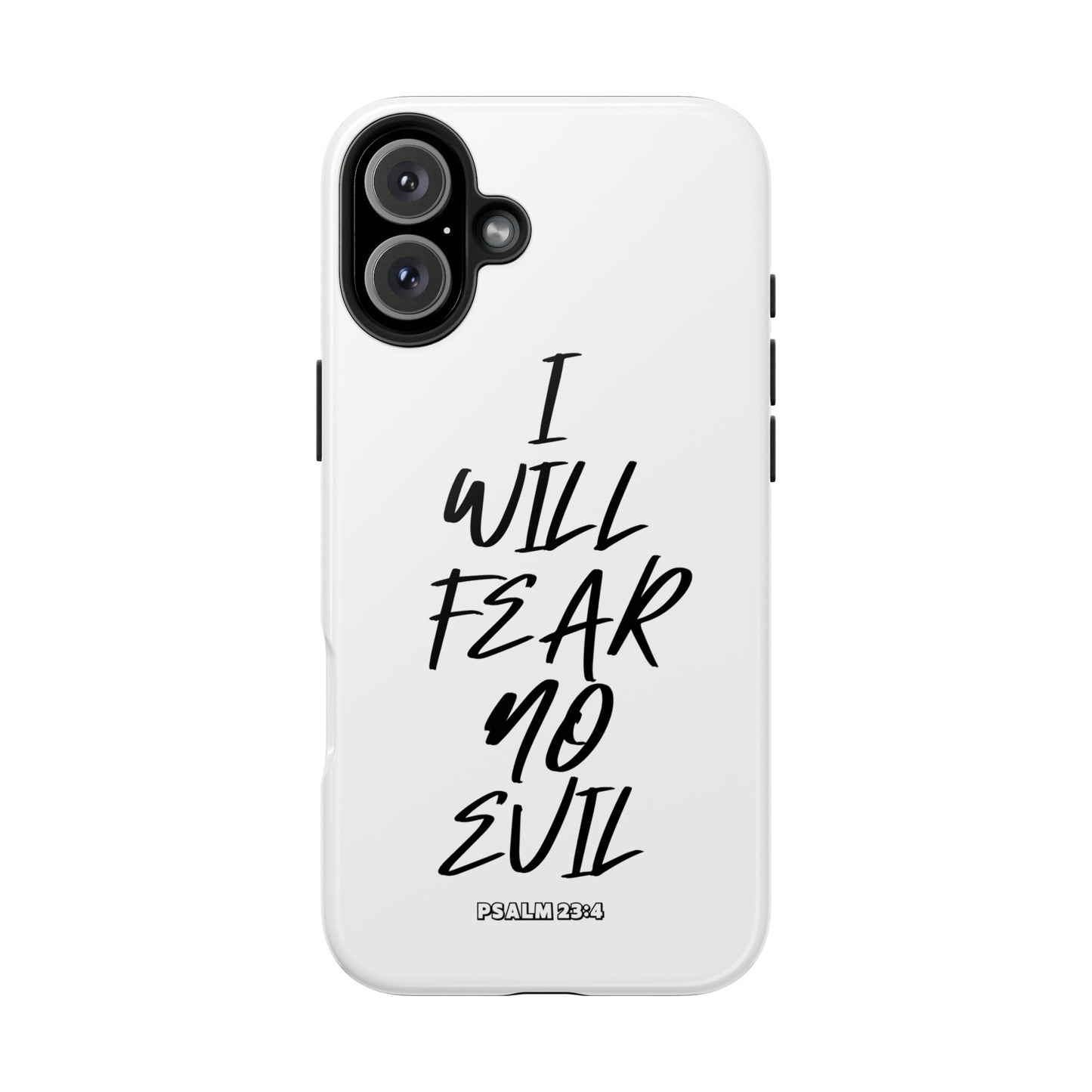 I Will Fear No Evil Phone Case