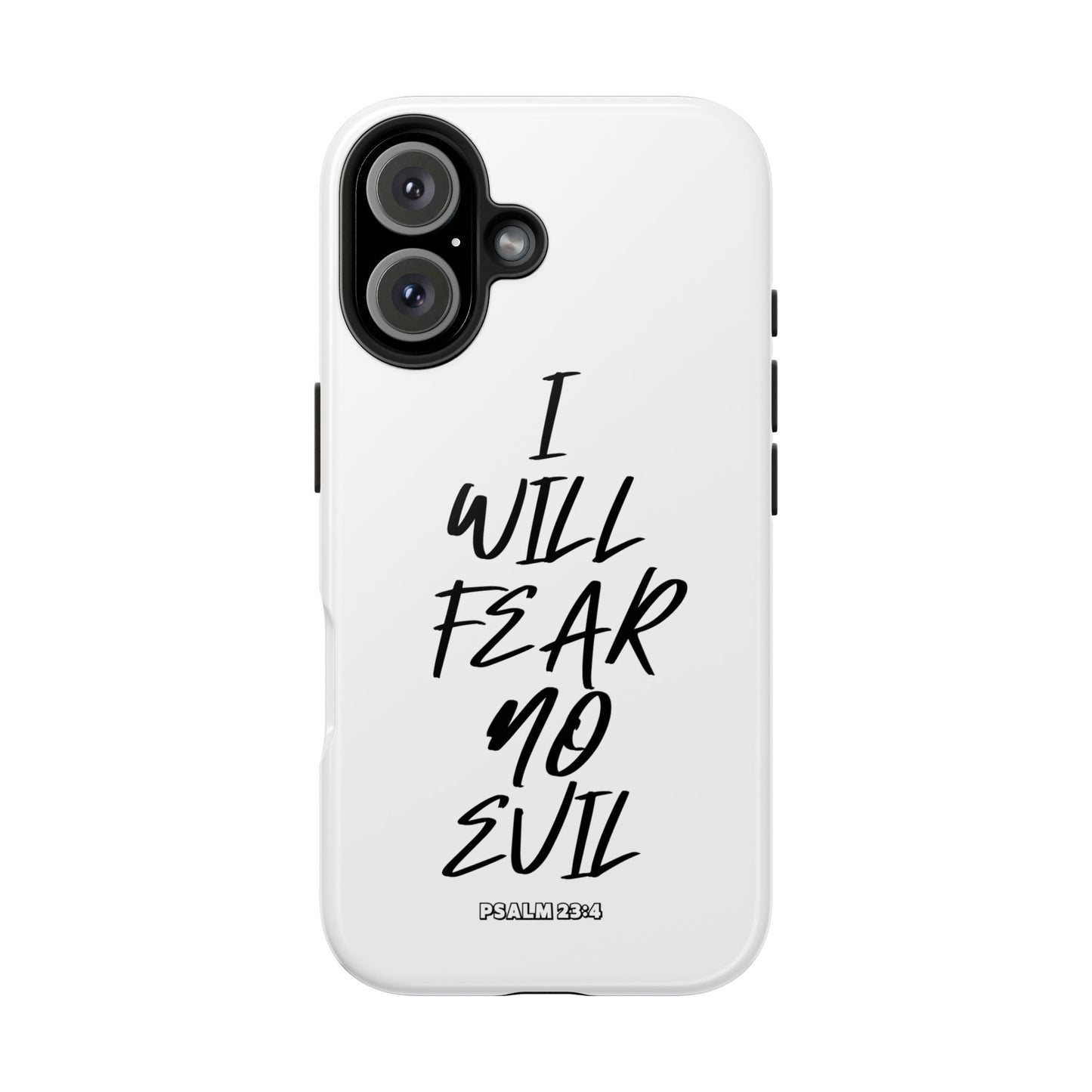 I Will Fear No Evil Phone Case