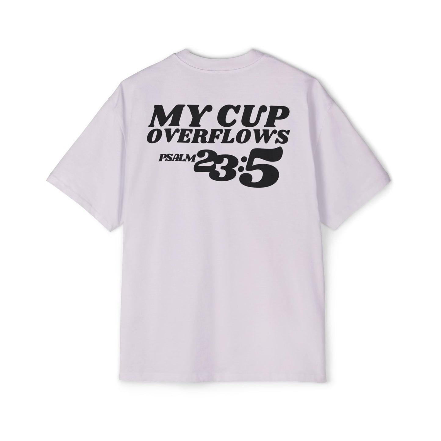 My Cup Overflows Oversized