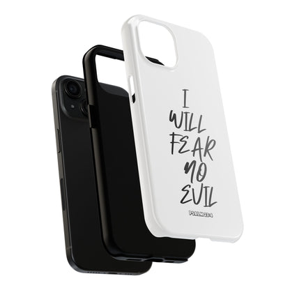 I Will Fear No Evil Phone Case