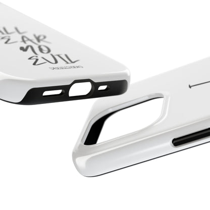 I Will Fear No Evil Phone Case