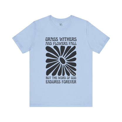 Grass Withers, Flowers Fade