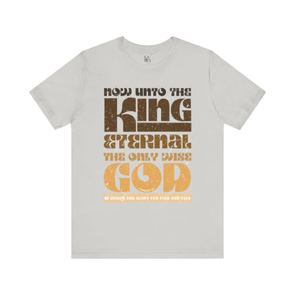 King Eternal, The Only Wise God