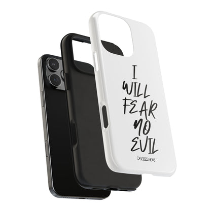 I Will Fear No Evil Phone Case