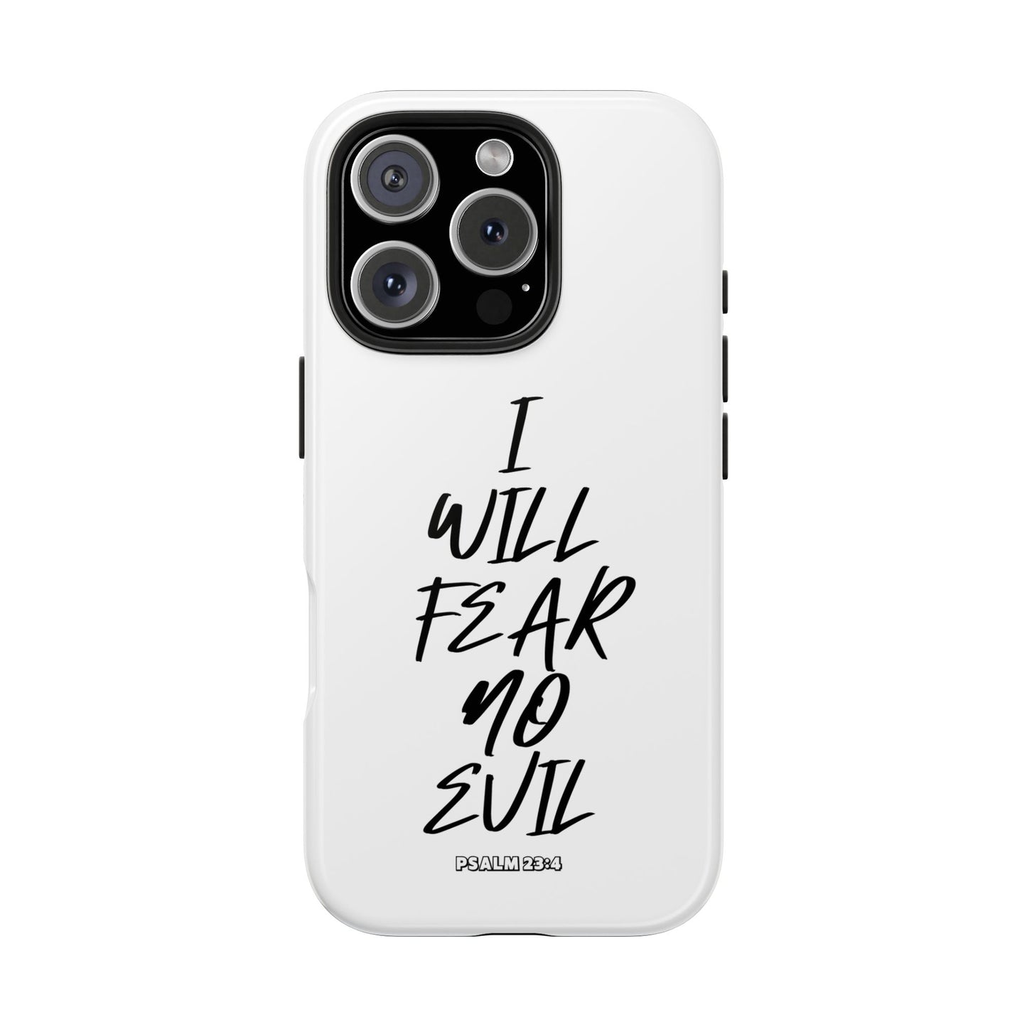 I Will Fear No Evil Phone Case
