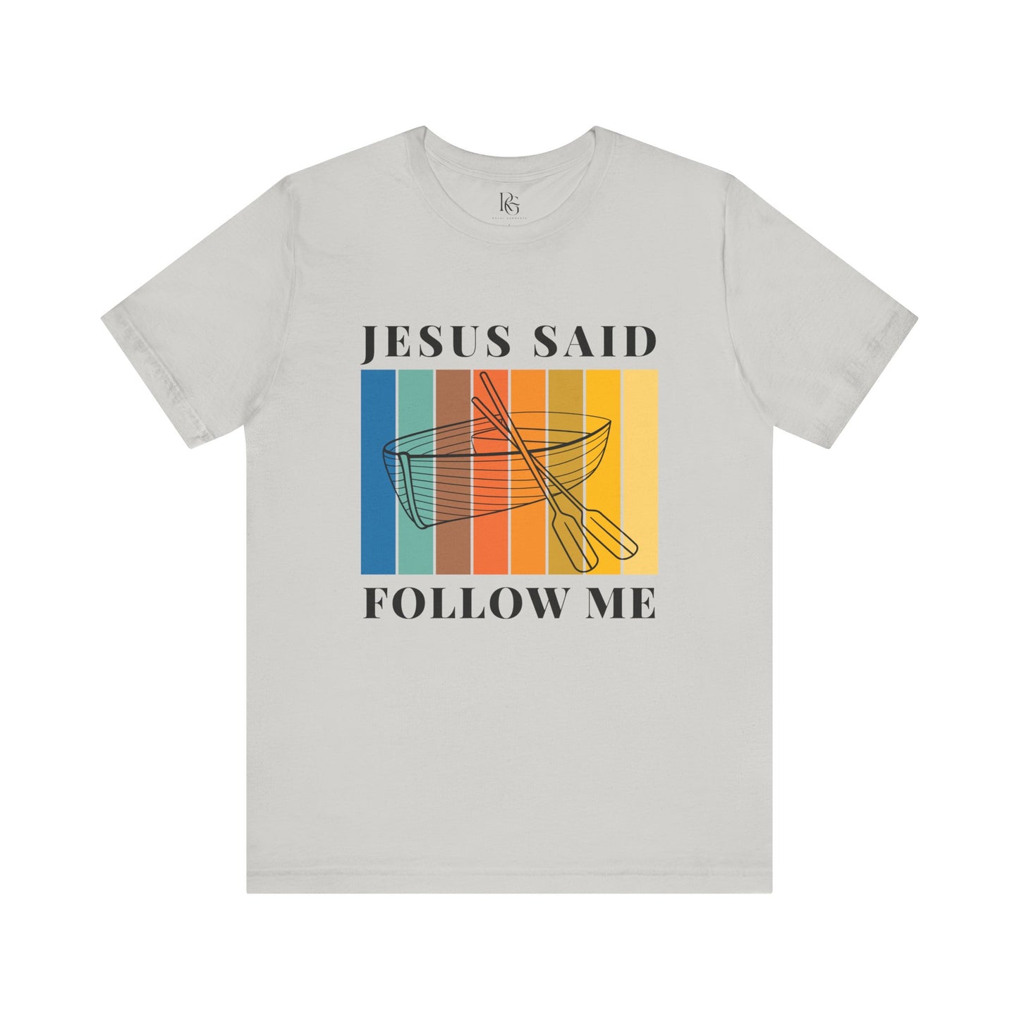 Jesus Said Follow Me