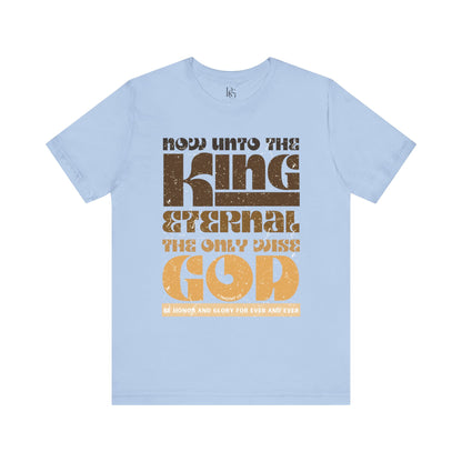 King Eternal, The Only Wise God