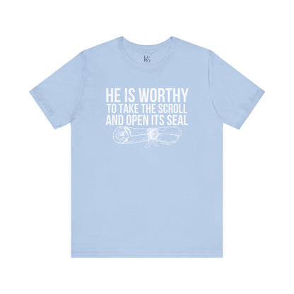 He Is Worthy To Take The Scroll & Open Its Seals
