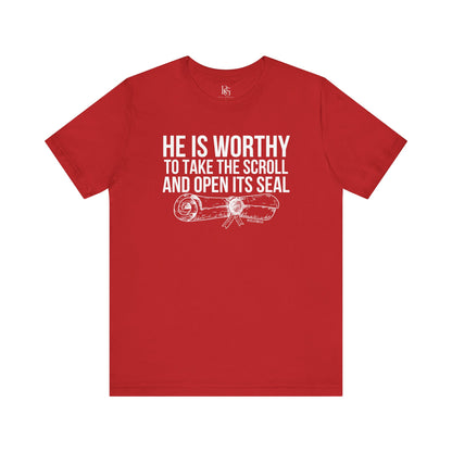 He Is Worthy To Take The Scroll & Open Its Seals