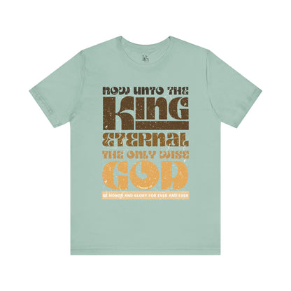 King Eternal, The Only Wise God