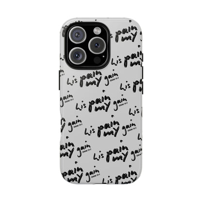 His Pain, My Gain Phone Case