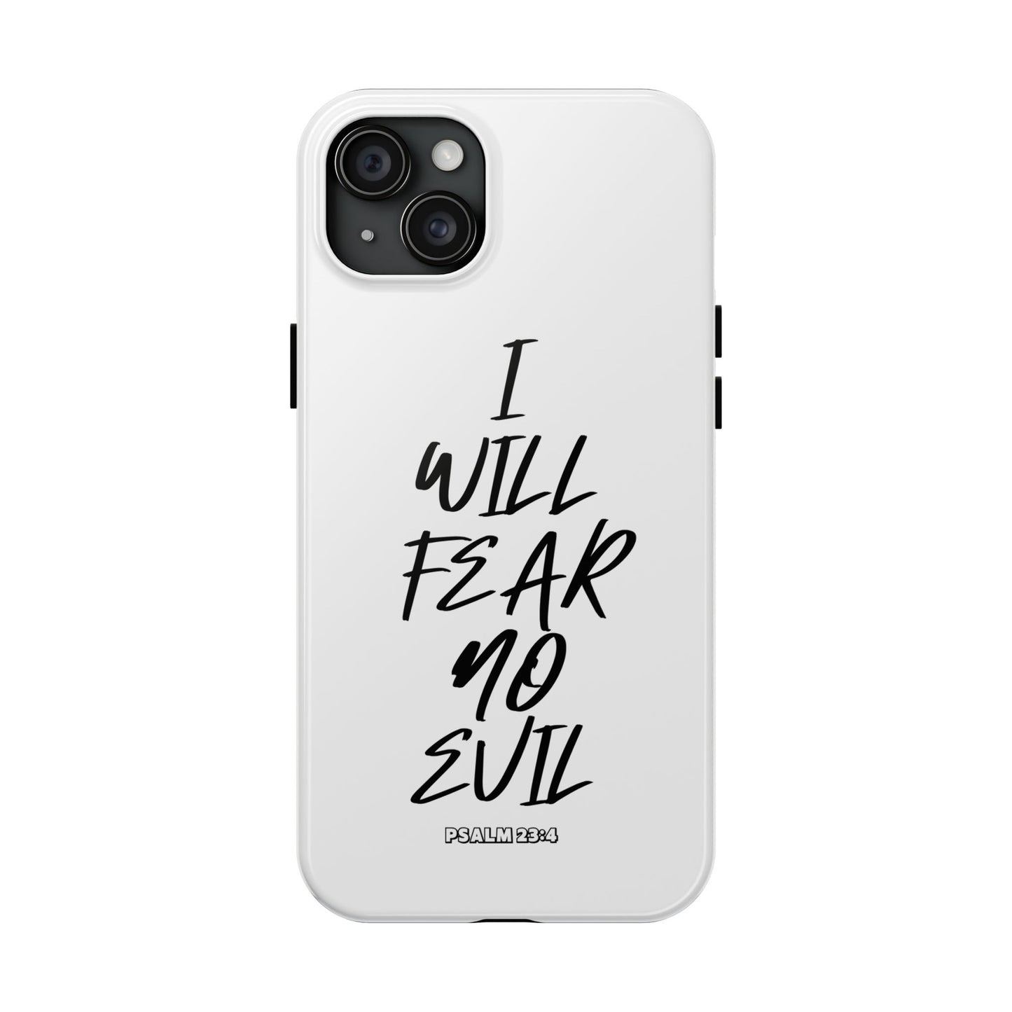 I Will Fear No Evil Phone Case