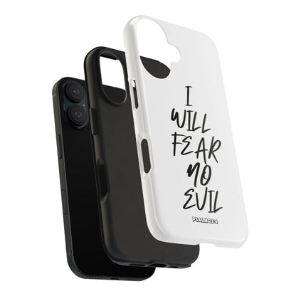 I Will Fear No Evil Phone Case