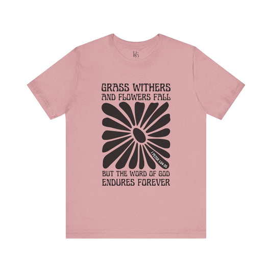 Grass Withers, Flowers Fade