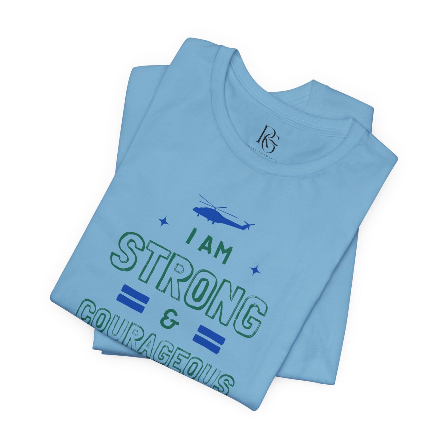 I Am Strong & Courageous For God Is With Me