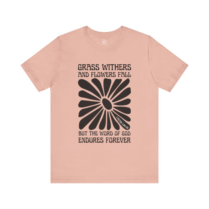 Grass Withers, Flowers Fade