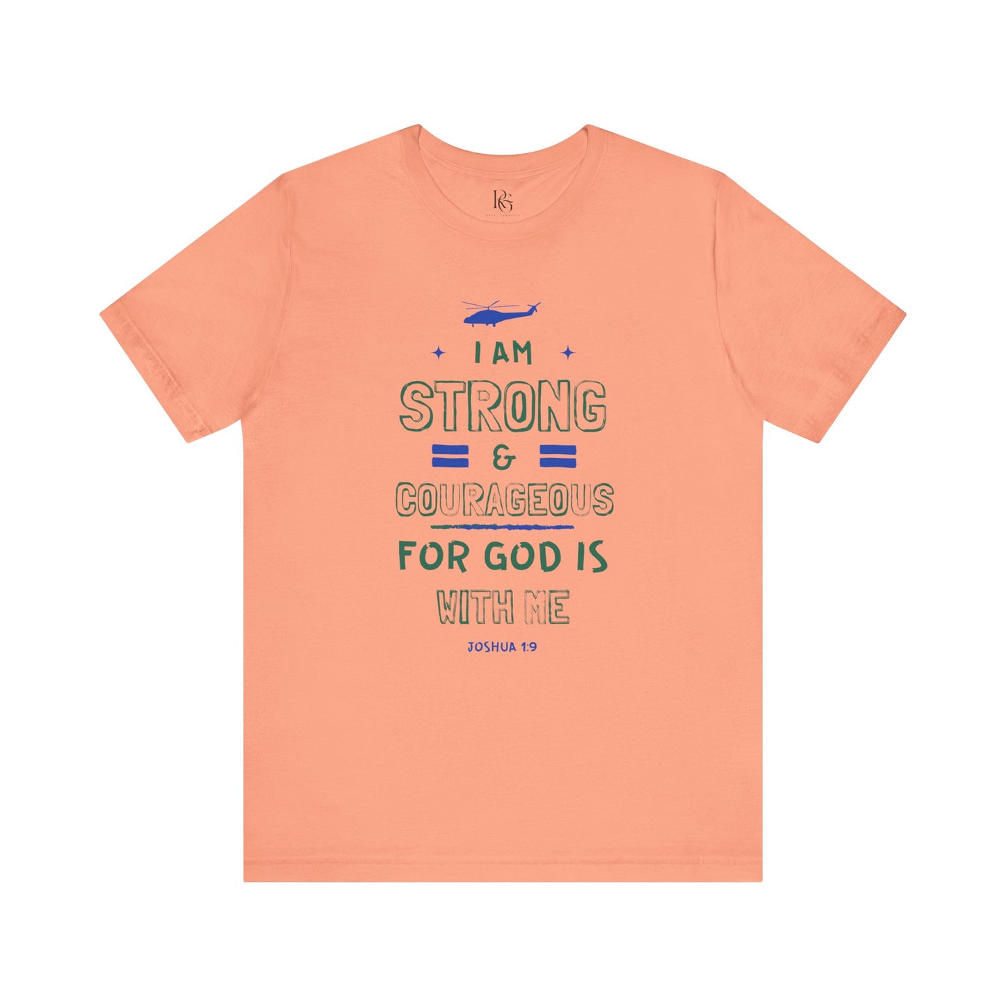 I Am Strong & Courageous For God Is With Me