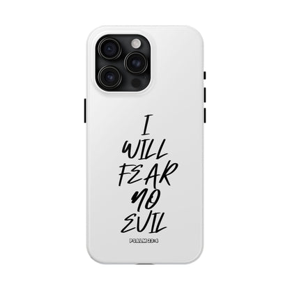 I Will Fear No Evil Phone Case