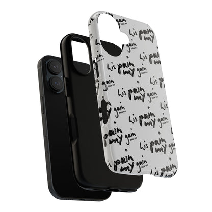 His Pain, My Gain Phone Case