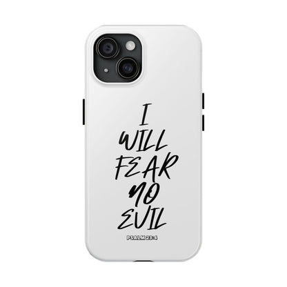 I Will Fear No Evil Phone Case