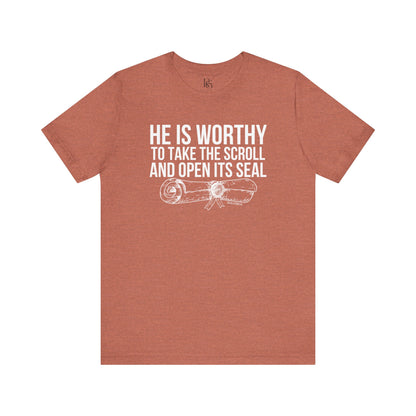 He Is Worthy To Take The Scroll & Open Its Seals