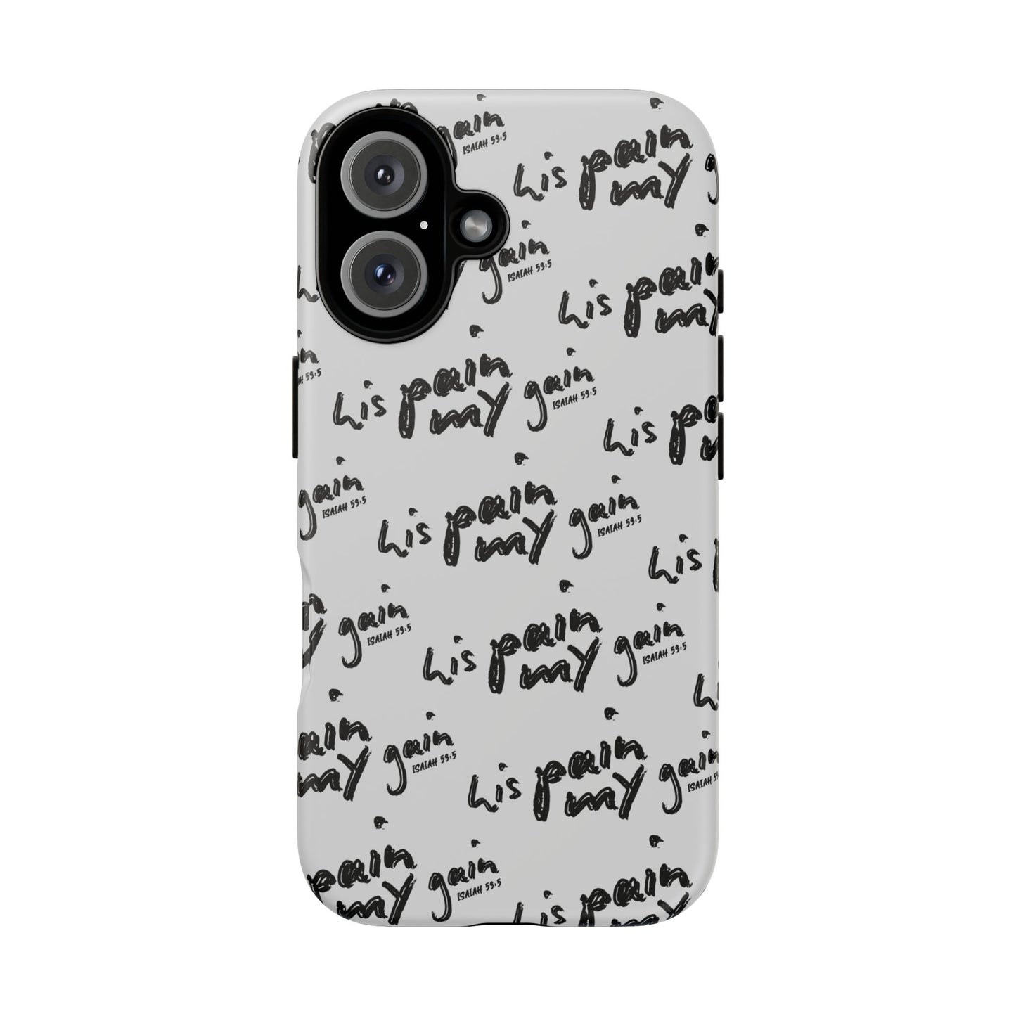 His Pain, My Gain Phone Case