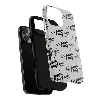 His Pain, My Gain Phone Case