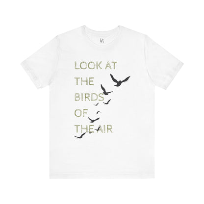 Look At The Birds Of The Air