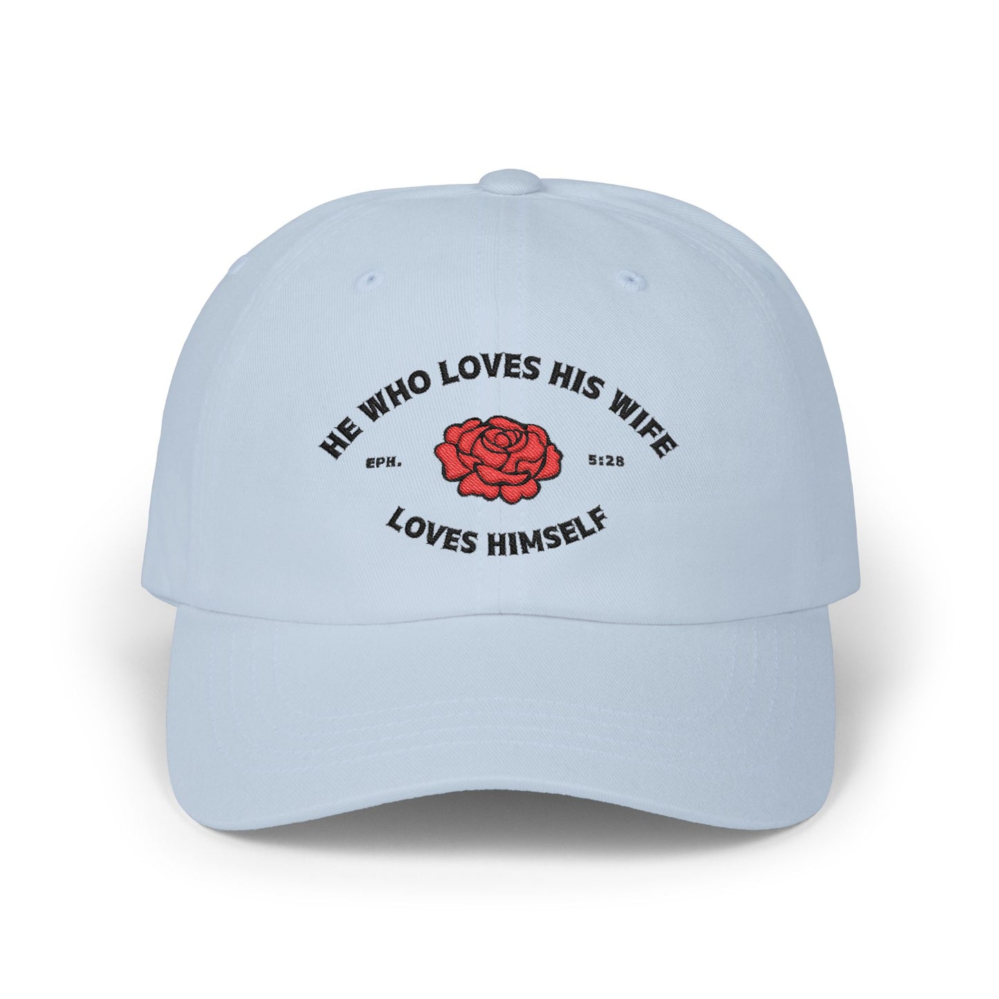 He Who Loves His Wife Loves Himself Dad Hat