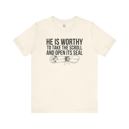 He Is Worthy To Take The Scroll & Open Its Seals