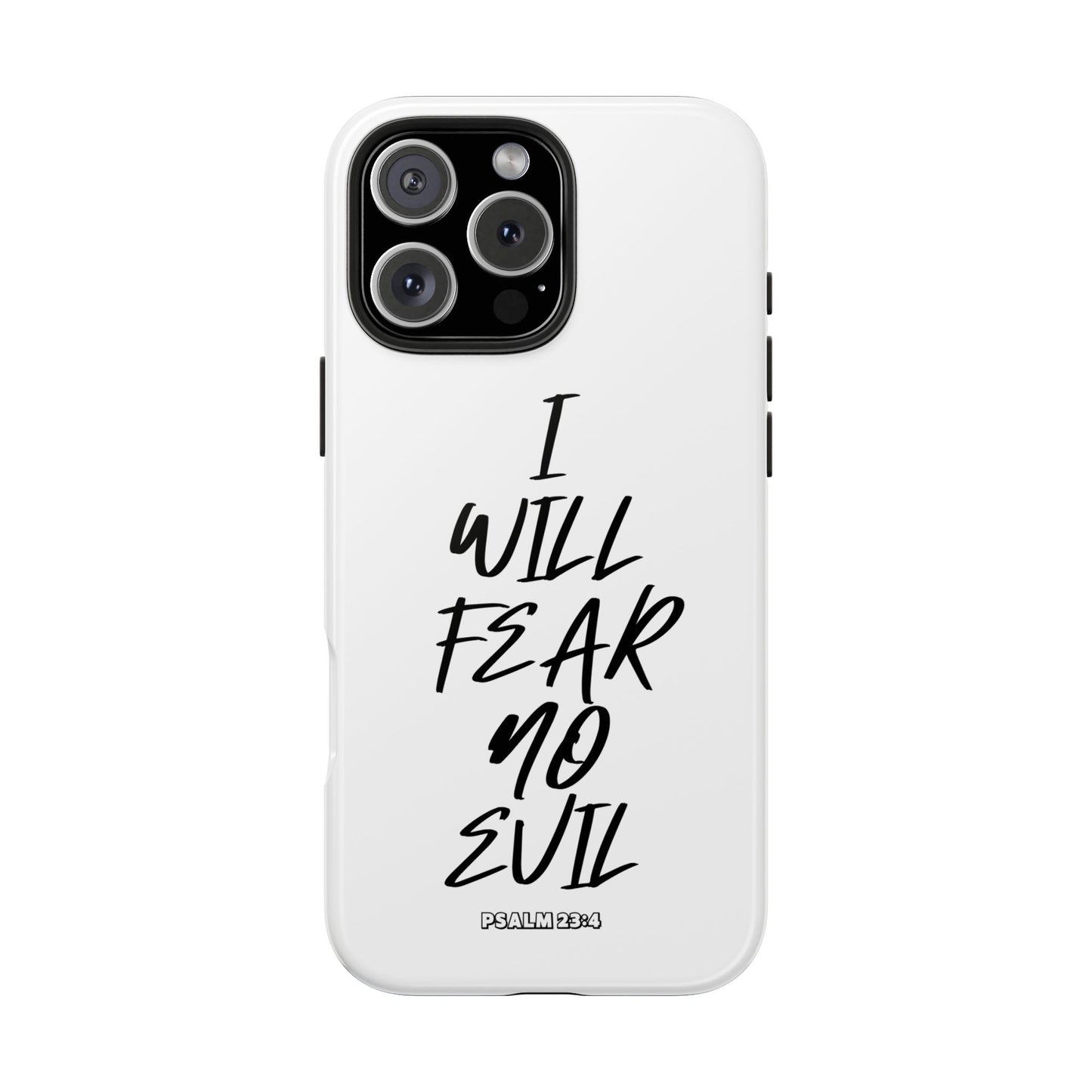 I Will Fear No Evil Phone Case