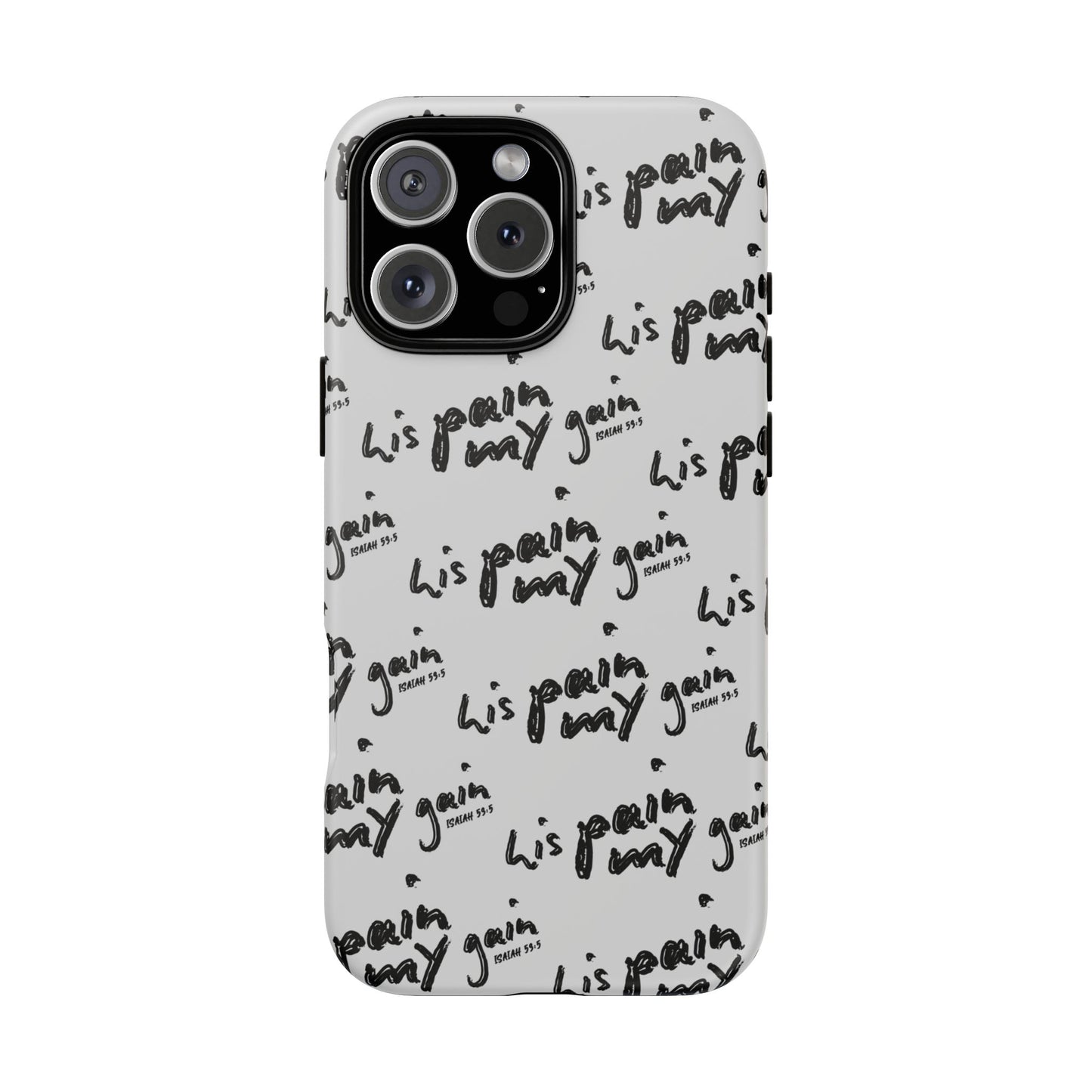 His Pain, My Gain Phone Case