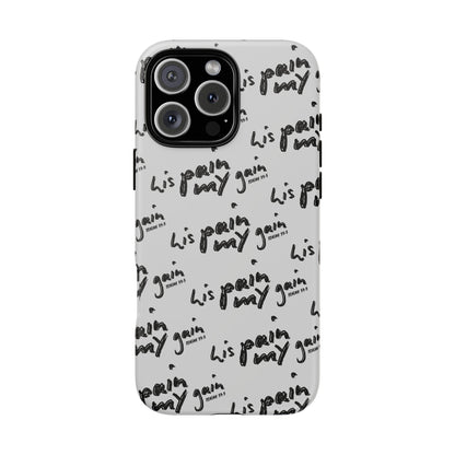 His Pain, My Gain Phone Case