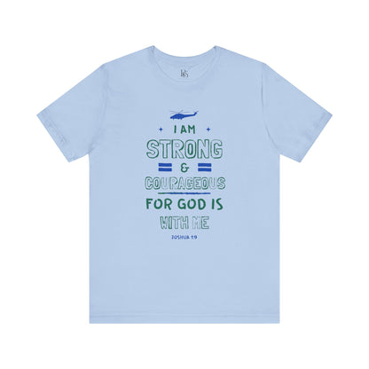 I Am Strong & Courageous For God Is With Me