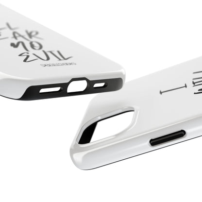 I Will Fear No Evil Phone Case