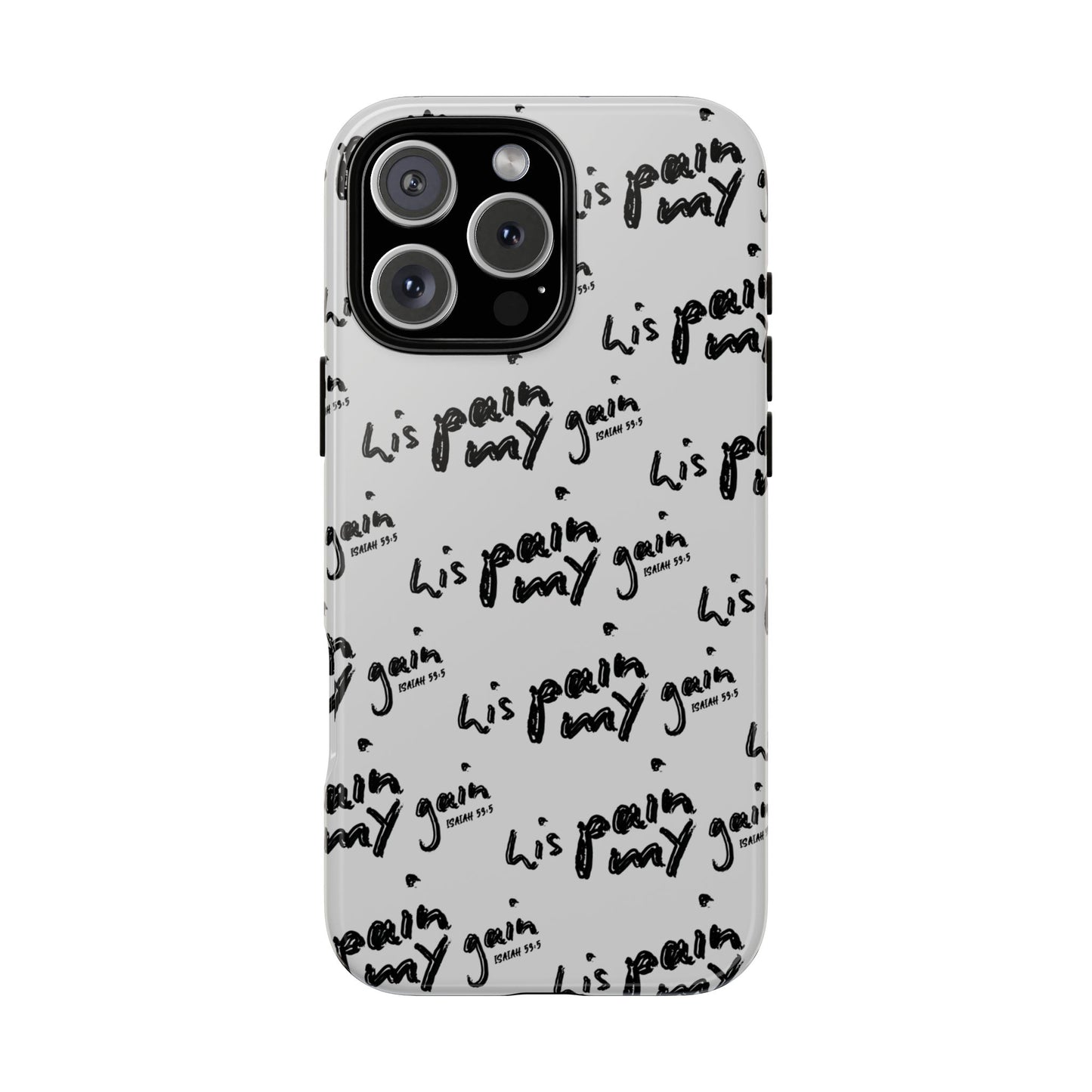 His Pain, My Gain Phone Case