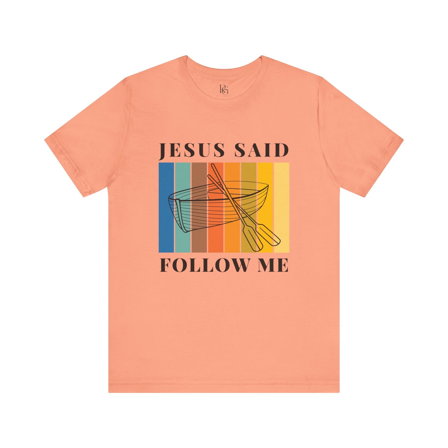 Jesus Said Follow Me