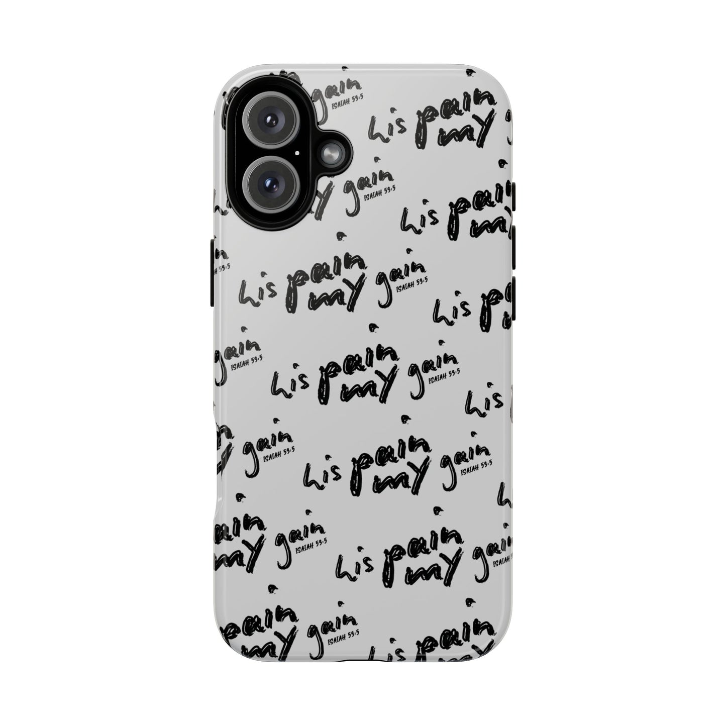 His Pain, My Gain Phone Case